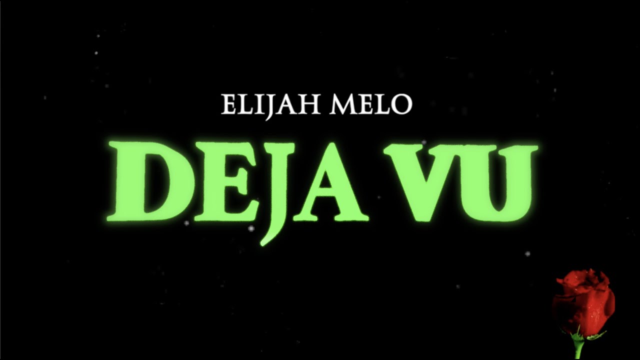 Elijah Melo - Deja Vu [Lyric Video]