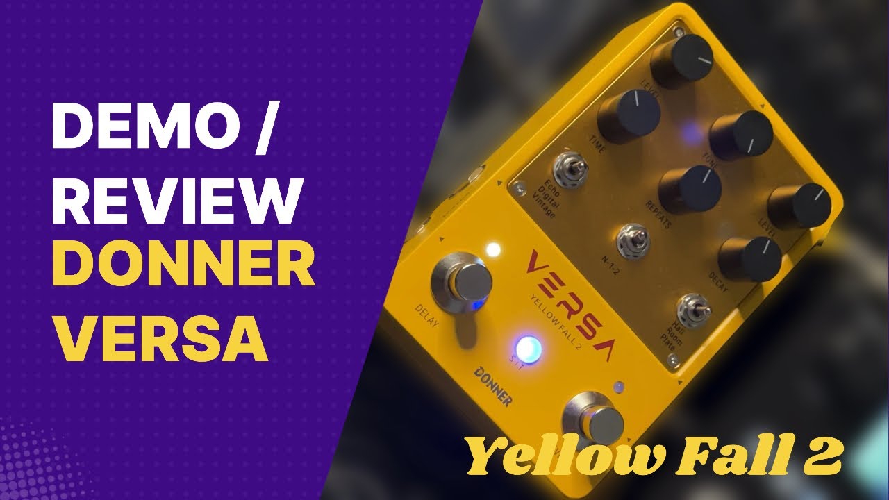 Review Demo / Donner Versa Yellow Fall 2 Reverb & Delay Pedal