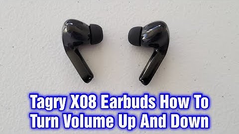 Tagry X08 Earbuds – How To Turn Volume Up & Down
