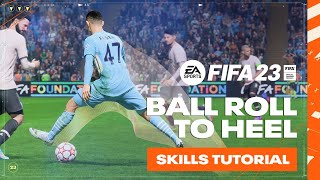 Ball Roll To Heel | FIFA 23 New Skill Moves Tutorial ⭐️