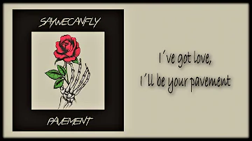 SayWeCanFly - Pavement [Lyrics on screen]
