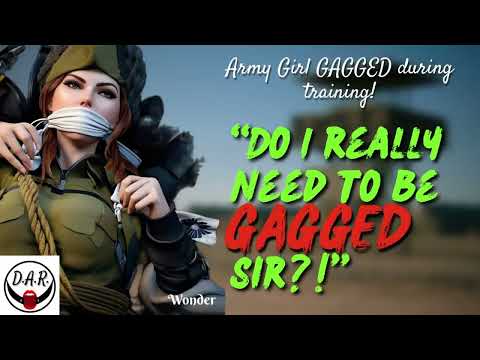 Army Girl GAGGED During TRAINING! - Damsel Audio Roleplay