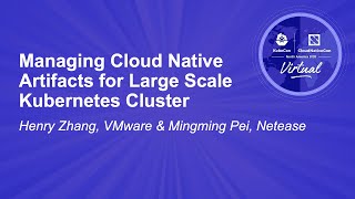 Managing Cloud Native Artifacts for Large Scale Kubernetes Cluster - Henry Zhang & Mingming Pei Wealth