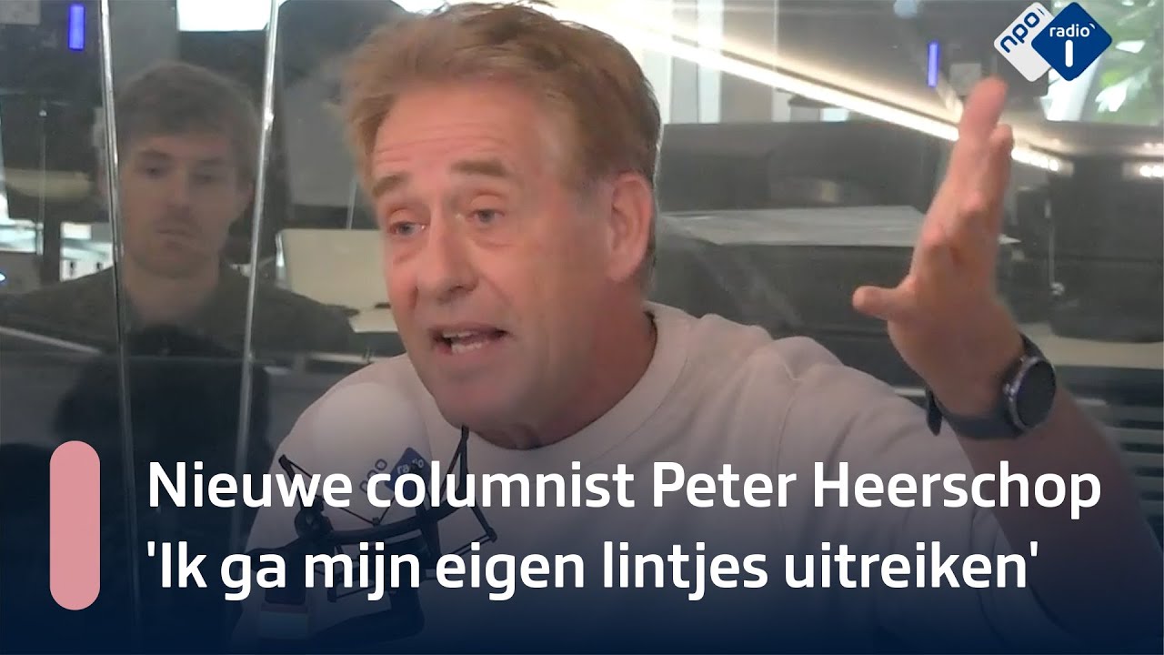 Peter Heerschop nieuwe columnist bij Humberto Tan | NPO Radio 1