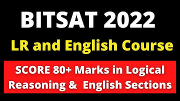 Score 80+ in LR and English : BITSAT 2022 | BITSAT Logical Reasoning & English Complete Course