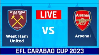 West Ham vs Arsenal EFL Cup Live Stream | Carabao Cup Football Match Live Scores & Commentary