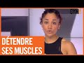 DÉTENDRE SES MUSCLES - GYM DIRECT