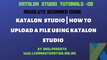 Katalon Studio | 09 | How to upload a file using Katalon Studio | Tamil