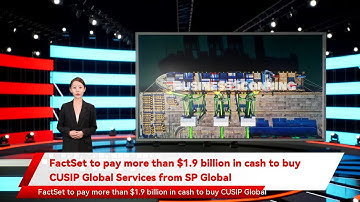 FactSet to pay more than $1.9 billion in cash to buy CUSIP Global Services from SP Global