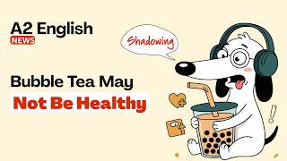 Download Lagu A2 English Shadowing Practice | BUBBLE TEA MAY NOT BE HEALTHY Download Lagu A2 English Shadowing Practice | BUBBLE TEA MAY NOT BE HEALTHY