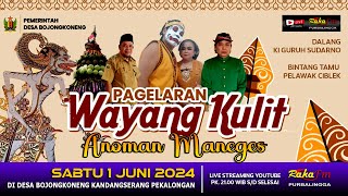 LIVE Wayang Kulit Banyumasan || Ki Guruh Sudarno BT Ciblek SorSer Lakon Anoman Maneges 01-06-2024