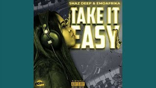 Shaz deep feat. Emoafrika - take it easy