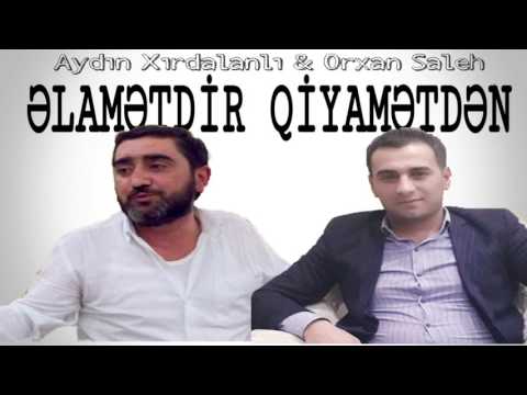 Aydın Xırdalanlı & Orxan Saleh / Əlamətdir Qiyamətdən /2017