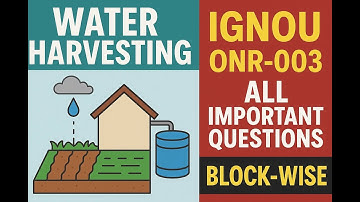 Water Harvesting IGNOU ONR-003 | All Important Questions Block-wise