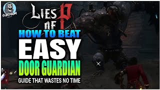 HOW TO BEAT The Door Guardian BOSS Ridiculously EASY GUIDE | Lies Of P screenshot 2