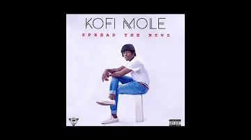Kofi Mole -  Spread The News (Intro) Lyrics & Photos Slideshow 2017
