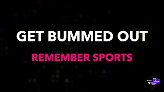 Remember Sports - Get Bummed Out | Karaoke Version