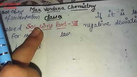 Class 12th SOLUTION PART- 7th ll IDEAL, NON IDEAL SOLUTION(POSITIVE & NEGATIVE), AZEOTROPES ll