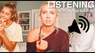 following a makeup tutorial using only sound!