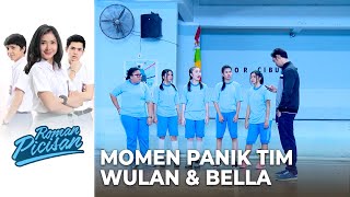 MODE PANIK!! Udah Nunggu Lama, Tim Wulan & Bella Kekurangan Satu Orang | ROMAN PICISAN