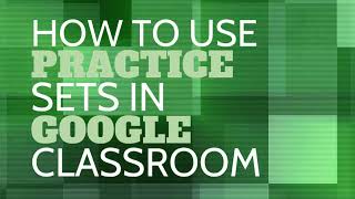 How to Use Practice Sets Google Classroom