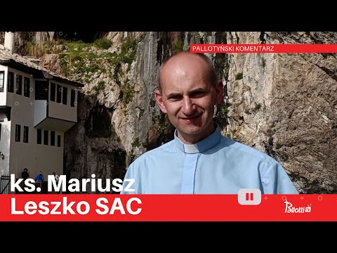 Pallotyński komentarz – 29 maja 2023 - ks. Mariusz Leszko SAC