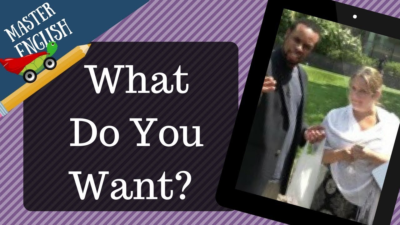 (29) تعلّم الإنجليزية من خلال قصة قصيرة ومسلية بالصوت والصورة: What Do You Want؟