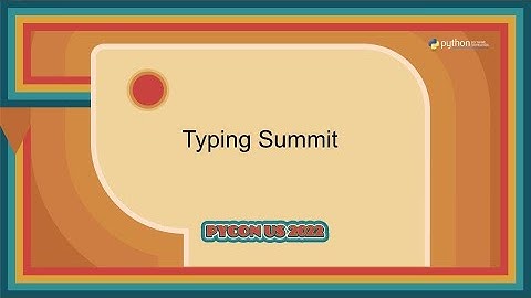 Typing Summit - at PyCon US 2022