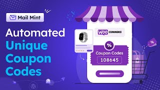 Generate Unique Coupon Codes Automatically for WooCommerce Products Using Mail Mint 🔥