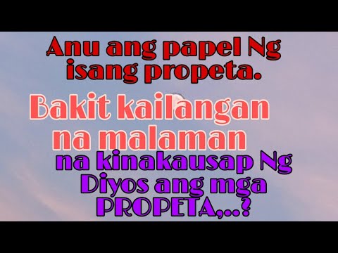 ANU ANG IBIG SABIHIN NG PROPETA?ANU ANG PAPEL NG PROPETA?