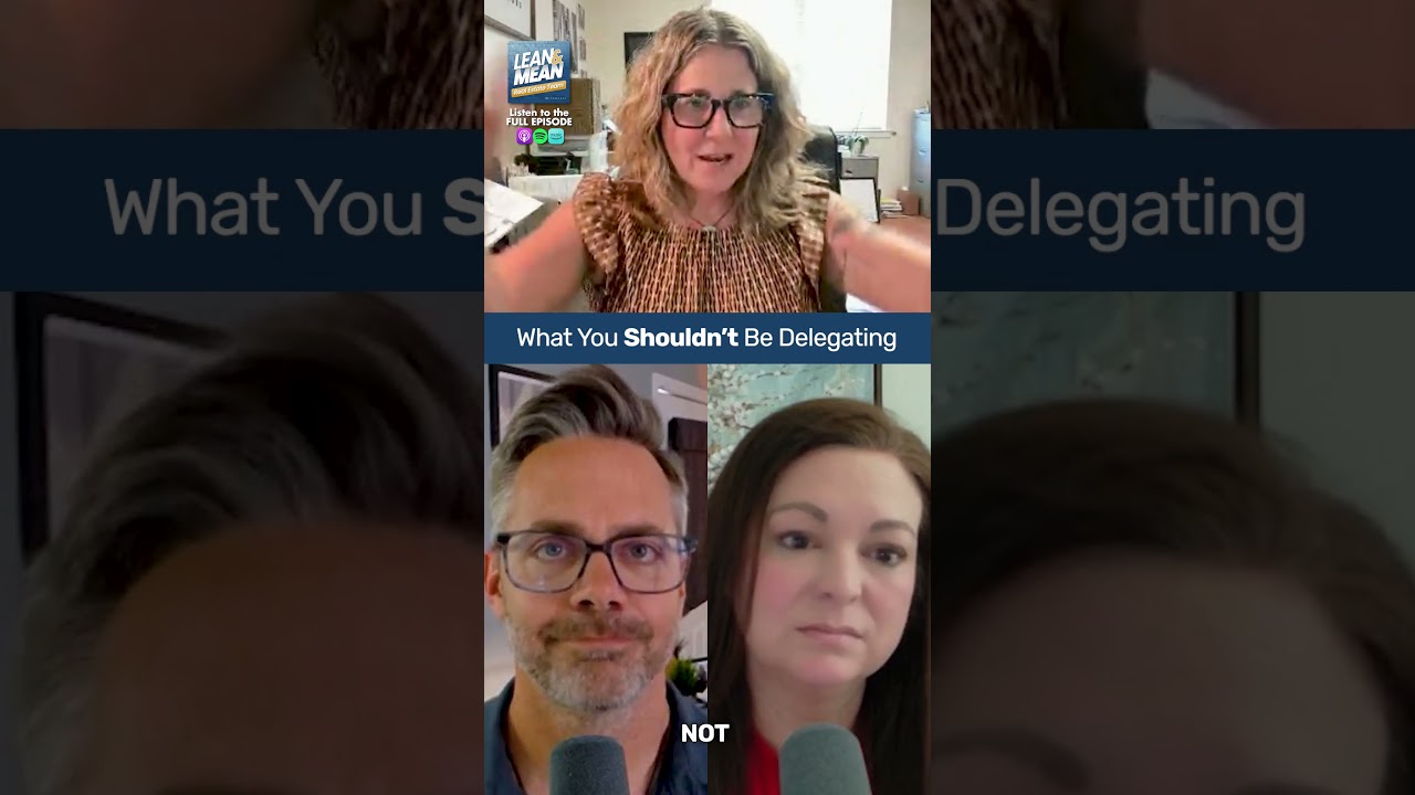 What You Shouldn’t Be Delegating | Lean & Mean Real Estate Team Podcast