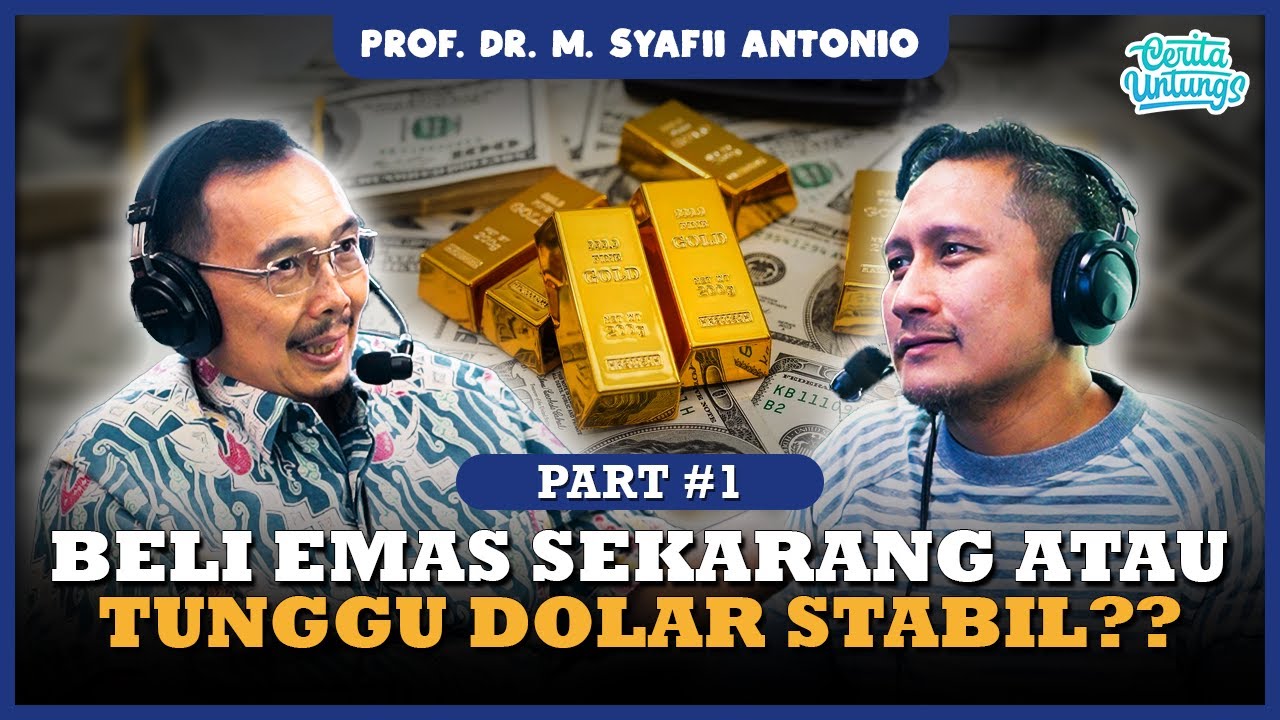 Strategi Nabung Emas vs Nabung Dolar! Mana Lebih Untung untuk Muslim? - Prof. Dr. M. Syafii Antonio