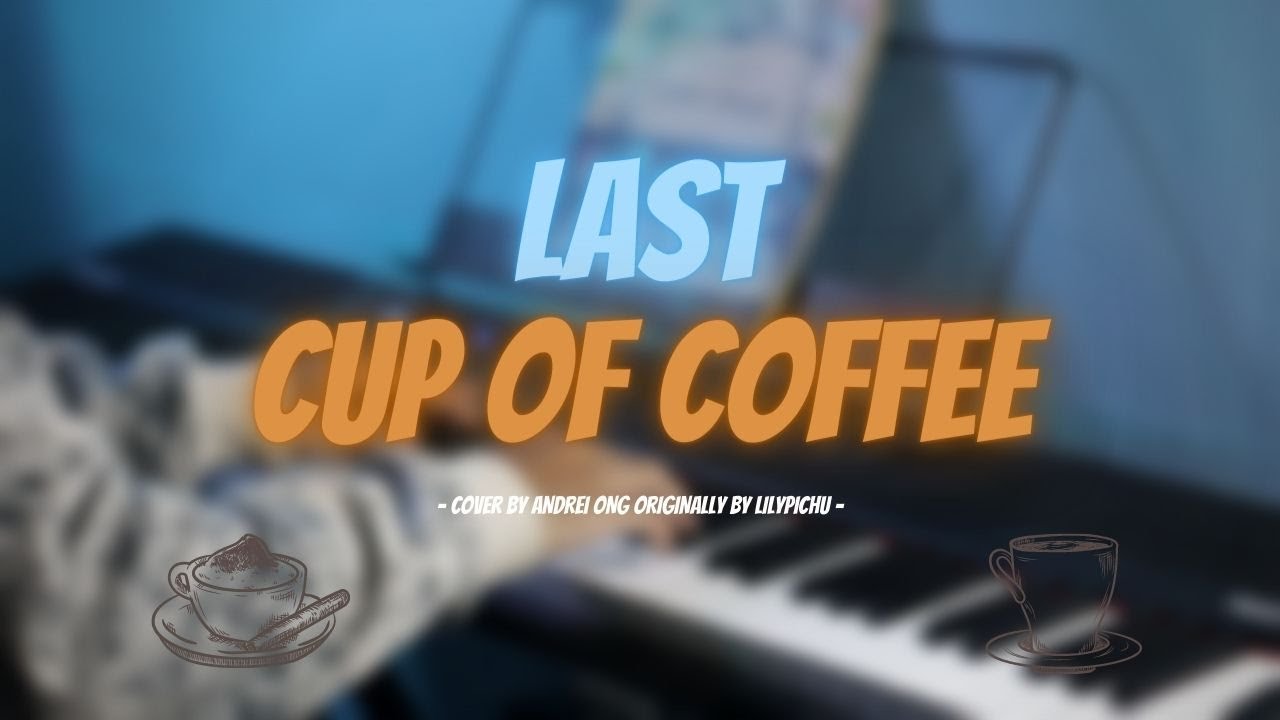 Lilypichu Last Cup of Coffee Lyric Cover YouTube