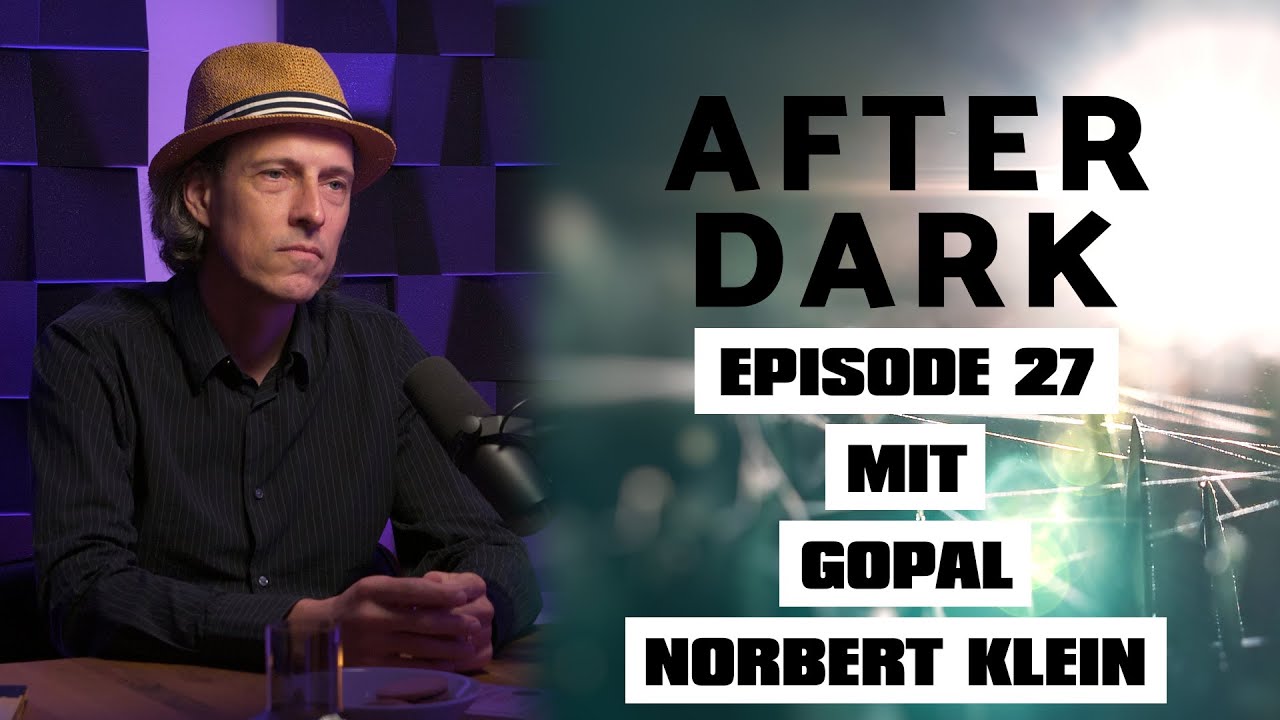 AFTER DARK mit GOPAL NORBERT KLEIN