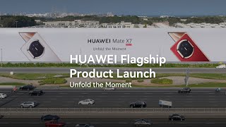 Huawei Flagship Product Launch - Unfold The Moment