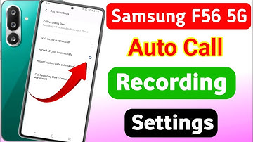 Samsung galaxy f56 5g auto call recording settings | samsung f56 5g me call recording kaise kare 