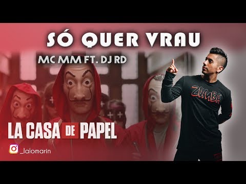 LA CASA DE PAPELSo Quer Vrau - MC MM ft DJ RD (Coreografia ZUMBA) / LALO MARIN