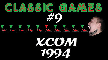 Classic Games - #9 - X-COM: Enemy Unknown (1994)