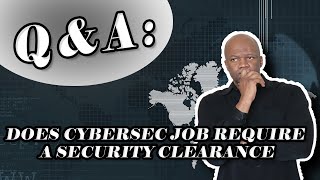 Full Does Cybersecurity Job require a Security Clearance Update