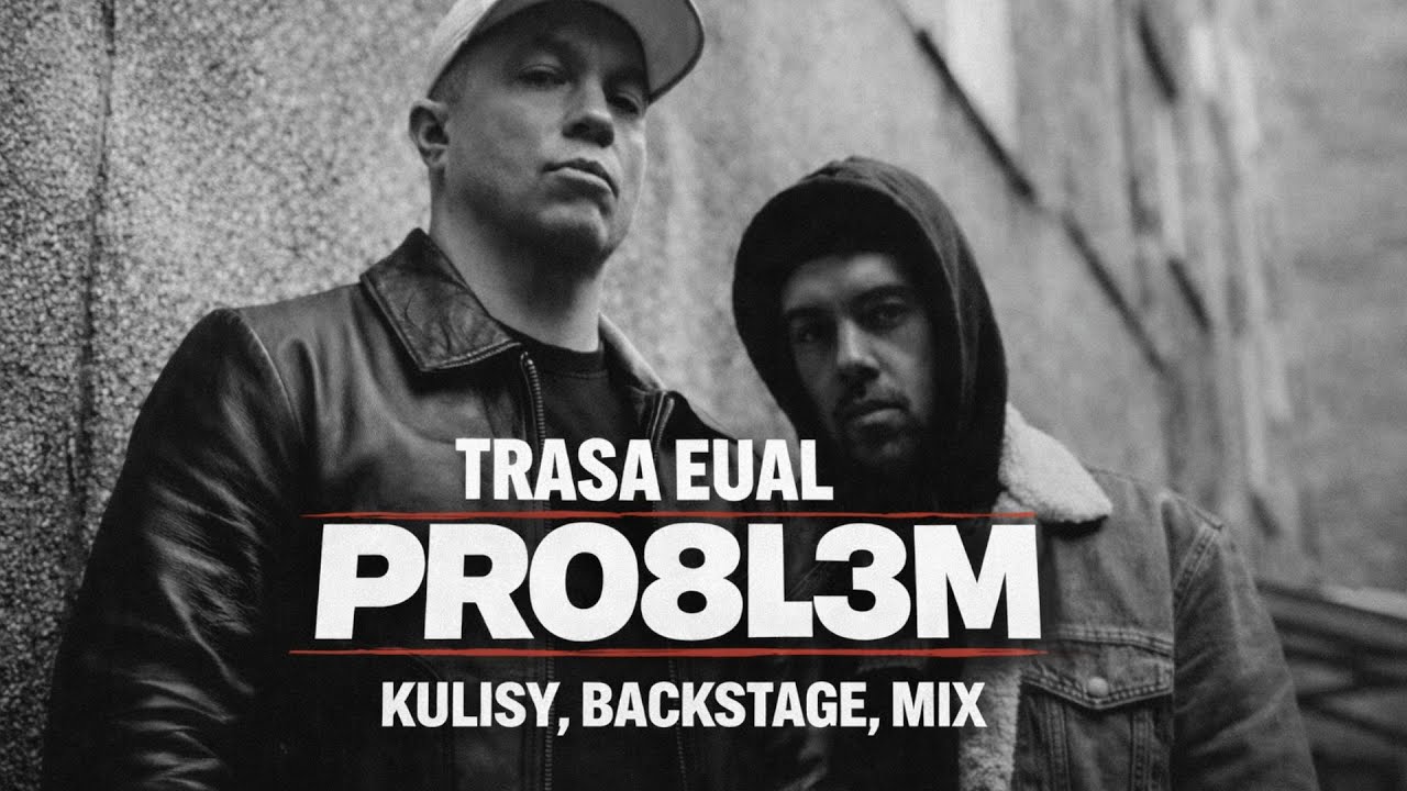 TRASA EUAL PRO8L3M - kulisy, backstage, mix