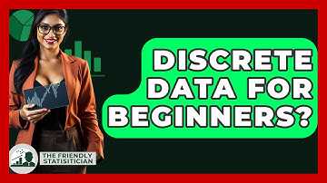 Discrete Data For Beginners? - The Friendly Statistician