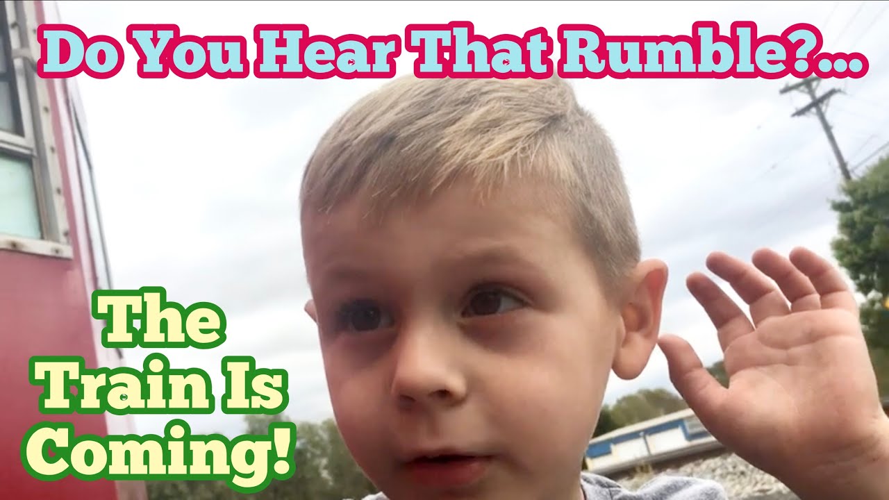 5 Year Old Hears The Train Rumble. Do You Hear That? - YouTube