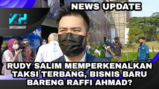 RUDY SALIM PERKENALKAN TAKSI TERBANG, BISNIS BARU BARENG RAFFI AHMAD?