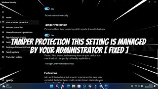 Tamper Protection This Setting is Managed by Your Administrator [ fixed ]