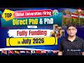 Top Global Universities Hiring for Fully Funded Direct PhD & PhD in July 2026