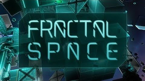 Playing fractal Space for first time!!