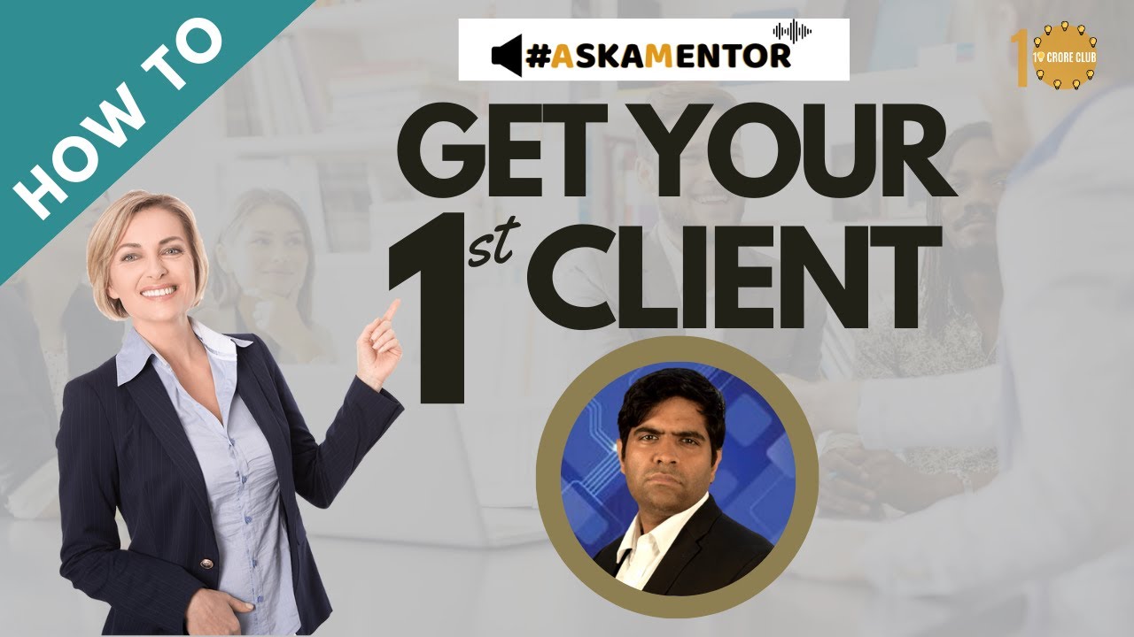 How to Get Your First Client as a Newbie Entrepreneur #askamentor - YouTube