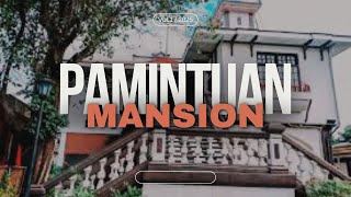 PAMINTUAN MANSION | PHILIPPINE HISTORY