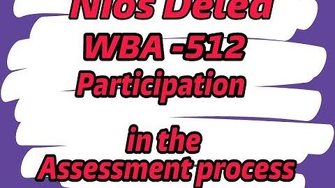 Nios Deled WBA 512   Participation in the Assessment process