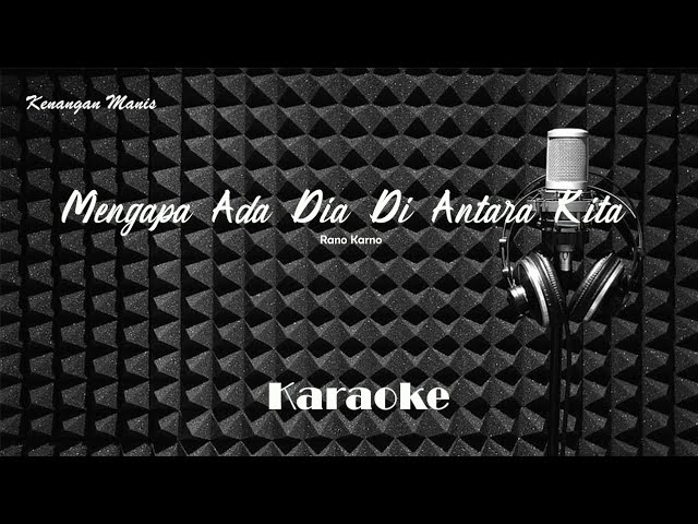Rano Karno - Mengapa Ada Dia Di Antara Kita - Karaoke tanpa vocal class=